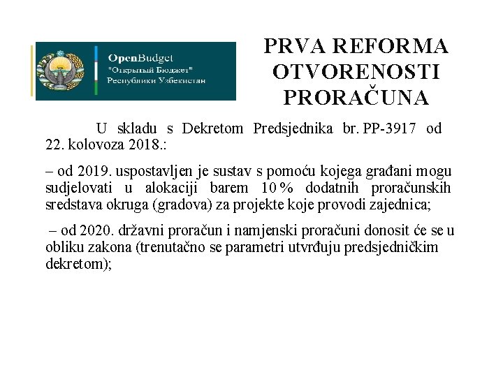 PRVA REFORMA OTVORENOSTI PRORAČUNA U skladu s Dekretom Predsjednika br. PP-3917 od 22. kolovoza