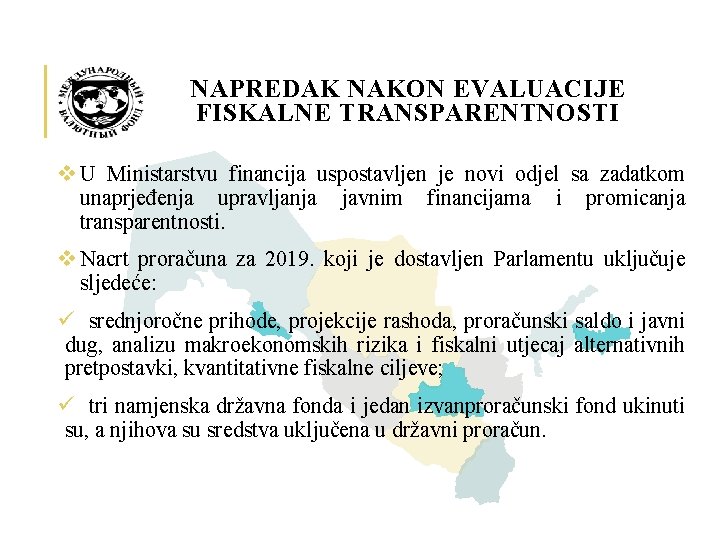 NAPREDAK NAKON EVALUACIJE FISKALNE TRANSPARENTNOSTI v U Ministarstvu financija uspostavljen je novi odjel sa