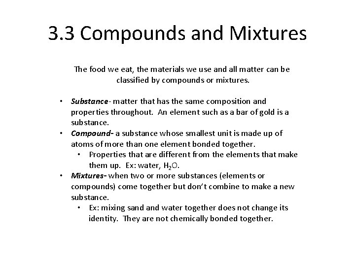 3. 3 Compounds and Mixtures The food we eat, the materials we use and