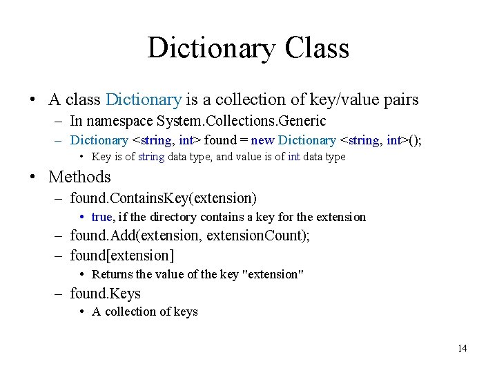 Dictionary Class • A class Dictionary is a collection of key/value pairs – In Dictionary Class • A class Dictionary is a collection of key/value pairs – In