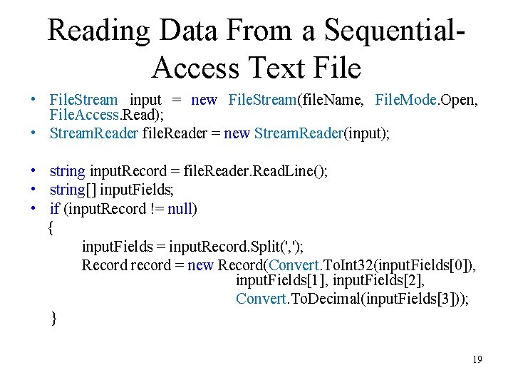 Reading Data From a Sequential. Access Text File • File. Stream input = new Reading Data From a Sequential. Access Text File • File. Stream input = new
