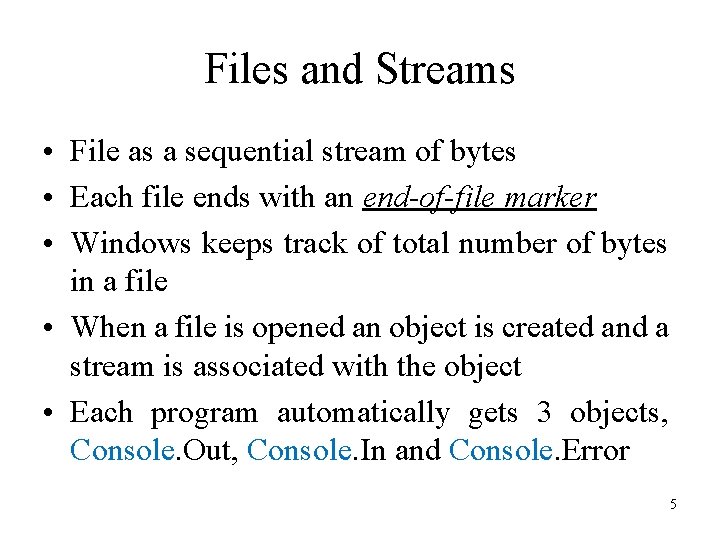 Files and Streams • File as a sequential stream of bytes • Each file Files and Streams • File as a sequential stream of bytes • Each file