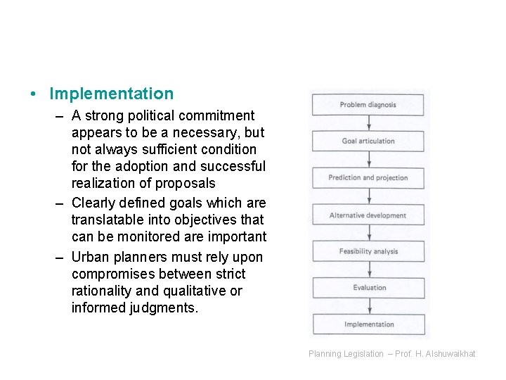 • Implementation – A strong political commitment appears to be a necessary, but