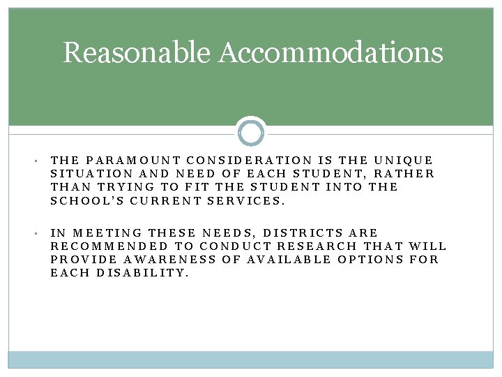 Reasonable Accommodations • THE PARAMOUNT CONSIDERATION IS THE UNIQUE SITUATION AND NEED OF EACH