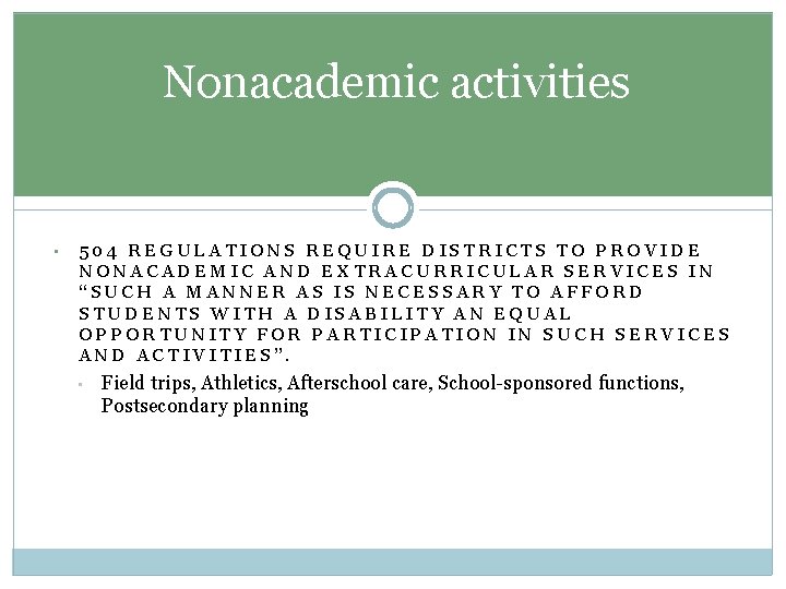 Nonacademic activities • 504 REGULATIONS REQUIRE DISTRICTS TO PROVIDE NONACADEMIC AND EXTRACURRICULAR SERVICES IN