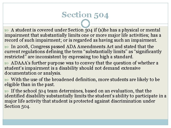 Section 504 A student is covered under Section 504 if (s)he has a physical
