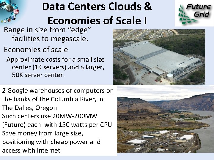 Data Centers Clouds & Economies of Scale I Range in size from “edge” facilities