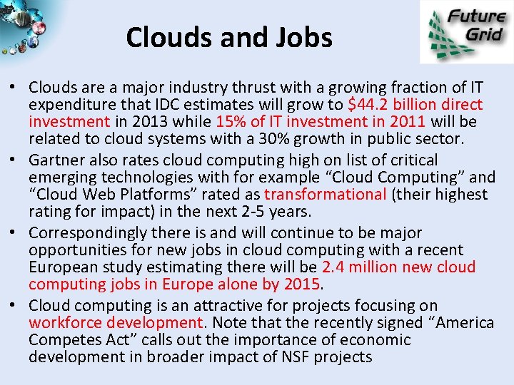 Clouds and Jobs • Clouds are a major industry thrust with a growing fraction
