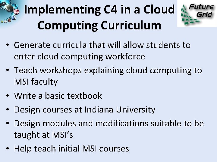 Implementing C 4 in a Cloud Computing Curriculum • Generate curricula that will allow