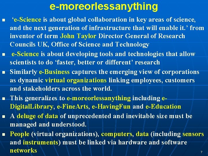 e-moreorlessanything n n n ‘e-Science is about global collaboration in key areas of science,