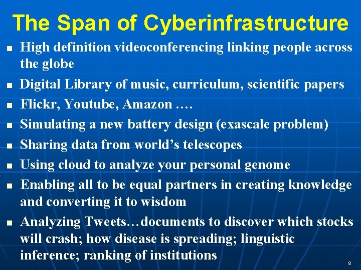 The Span of Cyberinfrastructure n n n n High definition videoconferencing linking people across