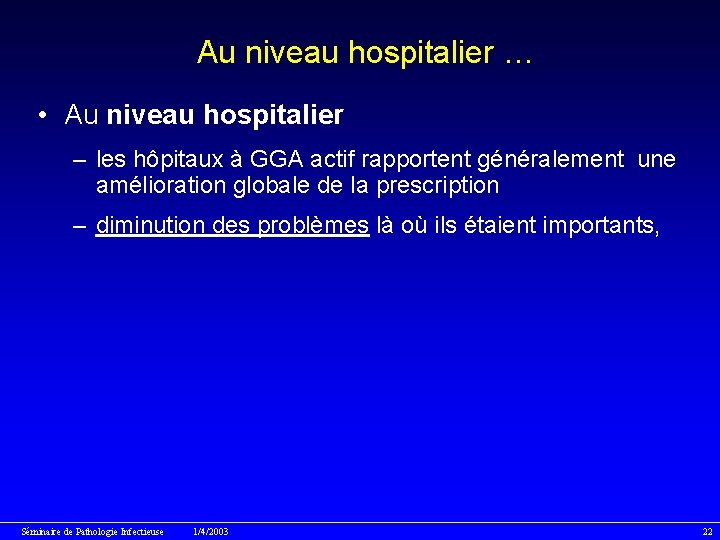 Au niveau hospitalier … • Au niveau hospitalier – les hôpitaux à GGA actif