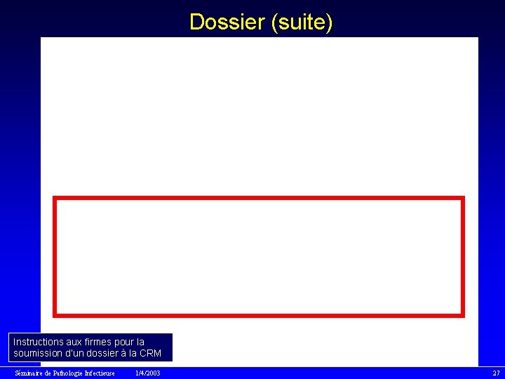 Dossier (suite) Instructions aux firmes pour la soumission d’un dossier à la CRM Séminaire