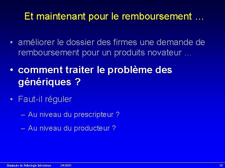 Et maintenant pour le remboursement … • améliorer le dossier des firmes une demande