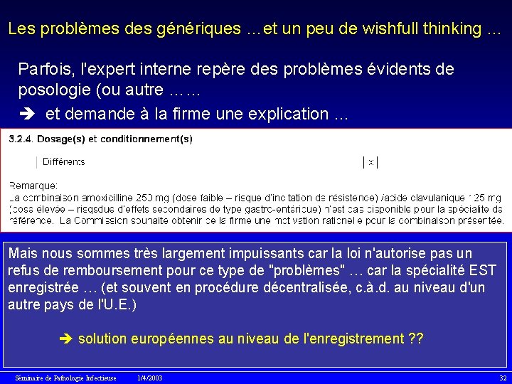 Les problèmes des génériques …et un peu de wishfull thinking … Parfois, l'expert interne