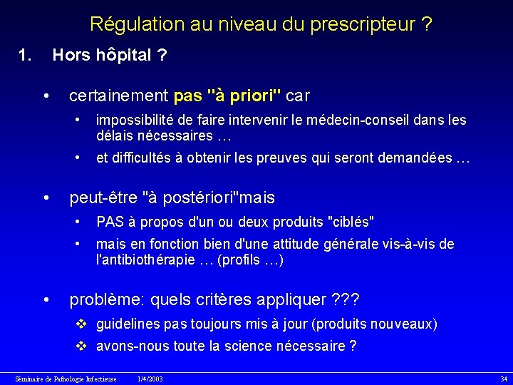 Régulation au niveau du prescripteur ? 1. Hors hôpital ? • • • certainement