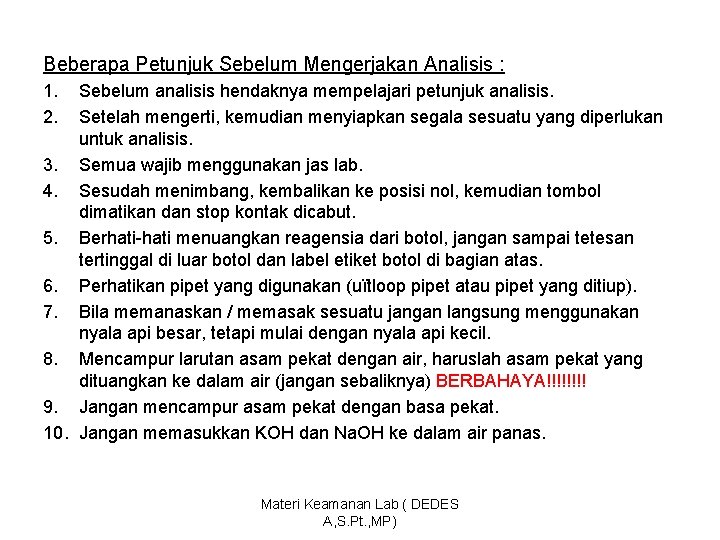 Beberapa Petunjuk Sebelum Mengerjakan Analisis : 1. 2. Sebelum analisis hendaknya mempelajari petunjuk analisis.