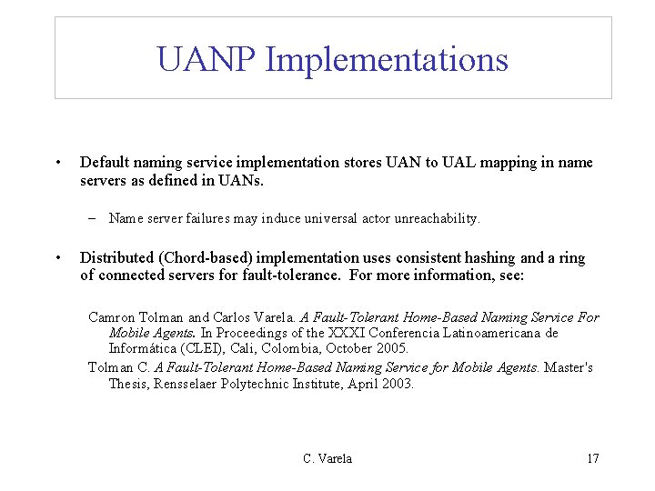 UANP Implementations • Default naming service implementation stores UAN to UAL mapping in name