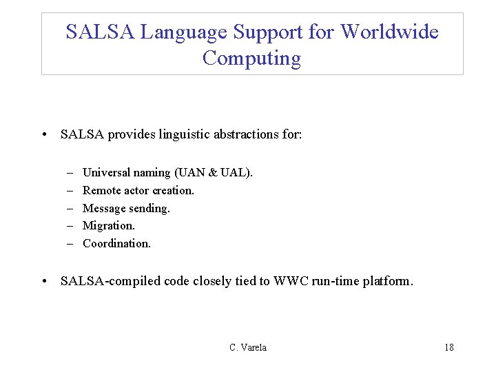 SALSA Language Support for Worldwide Computing • SALSA provides linguistic abstractions for: – –