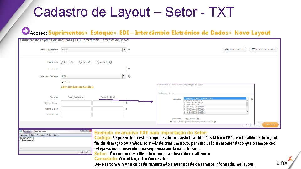 Cadastro de Layout – Setor - TXT Acesse: Suprimentos> Estoque> EDI – Intercâmbio Eletrônico