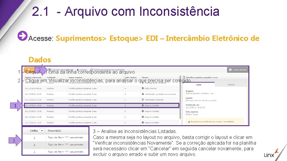 2. 1 - Arquivo com Inconsistência Acesse: Suprimentos> Estoque> EDI – Intercâmbio Eletrônico de