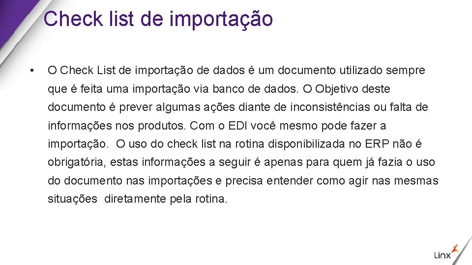 Check list de importação • O Check List de importação de dados é um