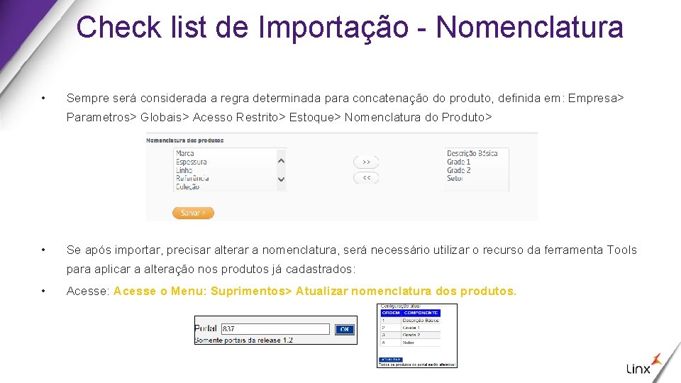 Check list de Importação - Nomenclatura • Sempre será considerada a regra determinada para