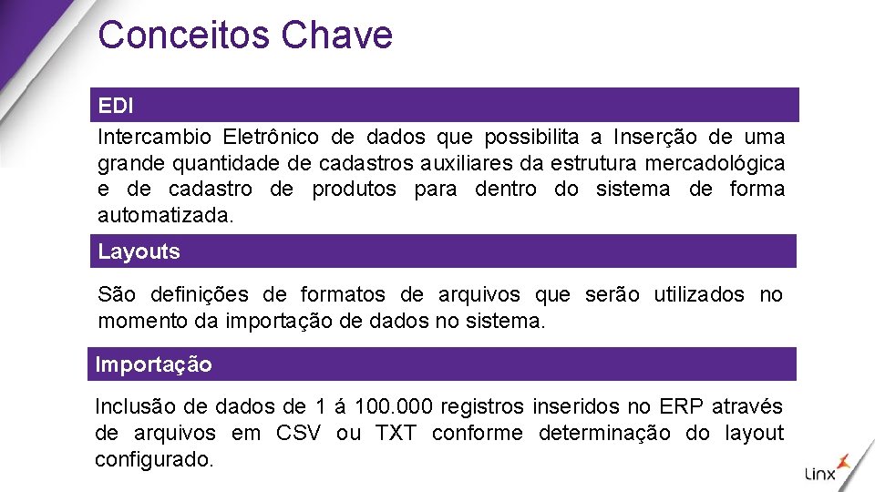Conceitos Chave EDI Intercambio Eletrônico de dados que possibilita a Inserção de uma grande