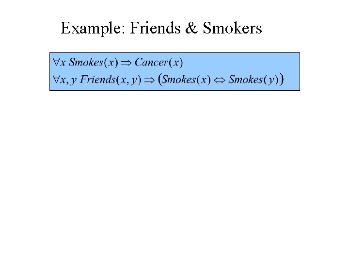 Example: Friends & Smokers 