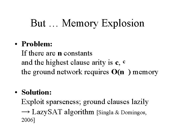 But … Memory Explosion • Problem: If there are n constants and the highest
