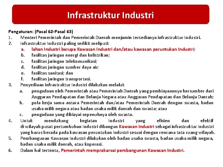 Infrastruktur Industri Pengaturan: (Pasal 62 -Pasal 63) 1. Menteri Pemerintah dan Pemerintah Daerah men