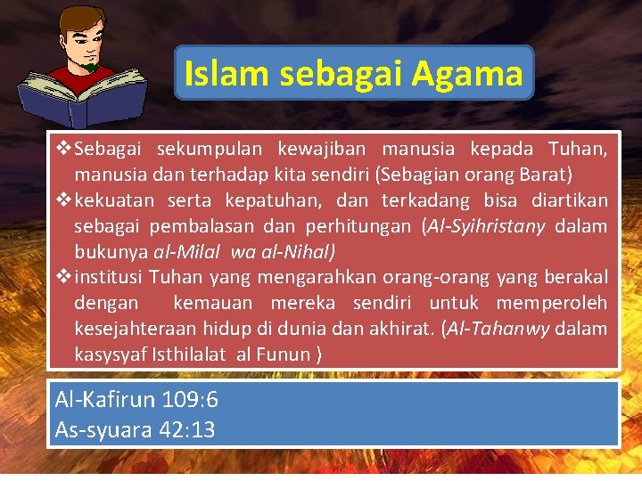 Islam sebagai Agama v. Sebagai sekumpulan kewajiban manusia kepada Tuhan, manusia dan terhadap kita