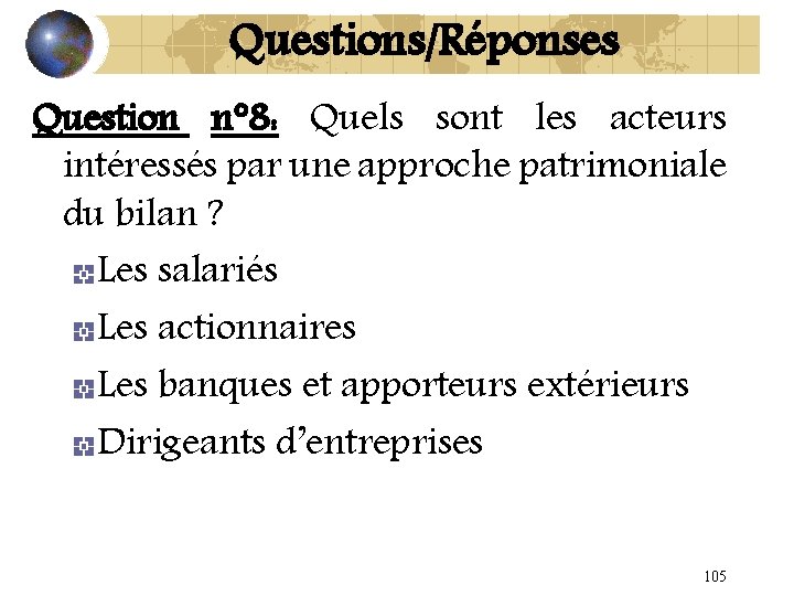Questions/Réponses Question n° 8: Quels sont les acteurs intéressés par une approche patrimoniale du