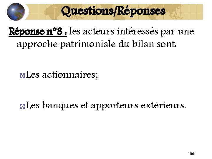 Questions/Réponses Réponse n° 8 : les acteurs intéressés par une approche patrimoniale du bilan