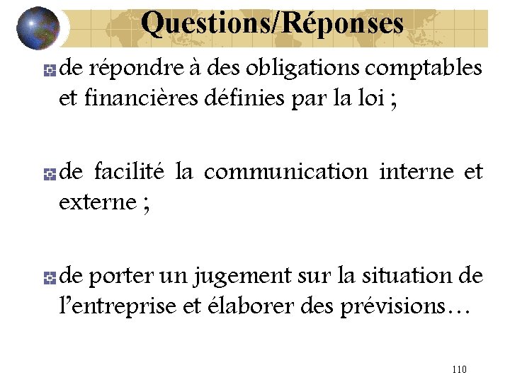 Questions/Réponses de répondre à des obligations comptables et financières définies par la loi ;