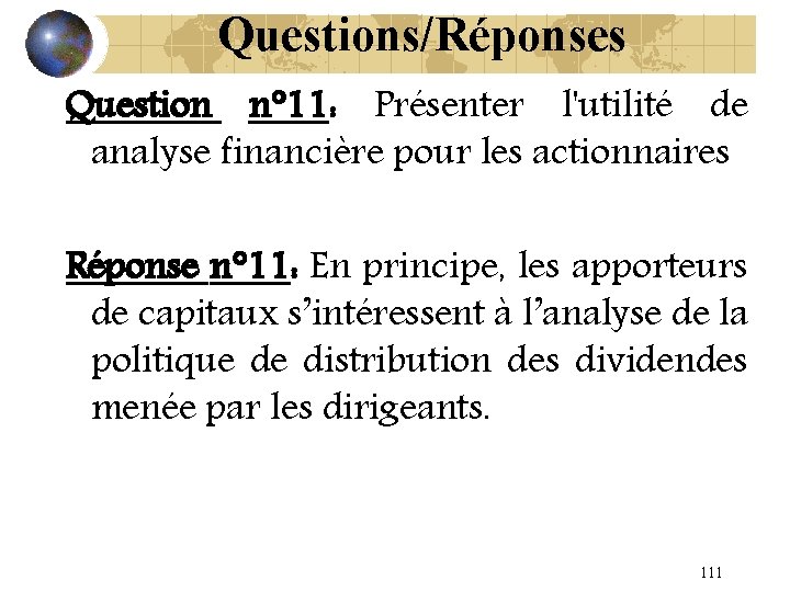 Questions/Réponses Question n° 11: Présenter l'utilité de analyse financière pour les actionnaires Réponse n°
