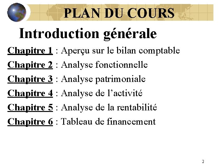 PLAN DU COURS Introduction générale Chapitre 1 : Aperçu sur le bilan comptable Chapitre