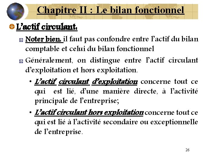 Chapitre II : Le bilan fonctionnel L’actif circulant: Noter bien: il faut pas confondre