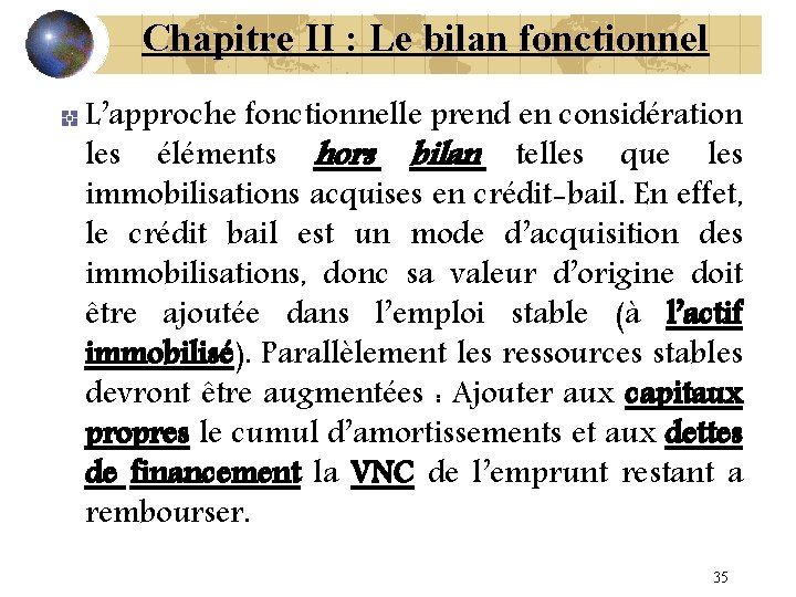 Chapitre II : Le bilan fonctionnel L’approche fonctionnelle prend en considération les éléments hors