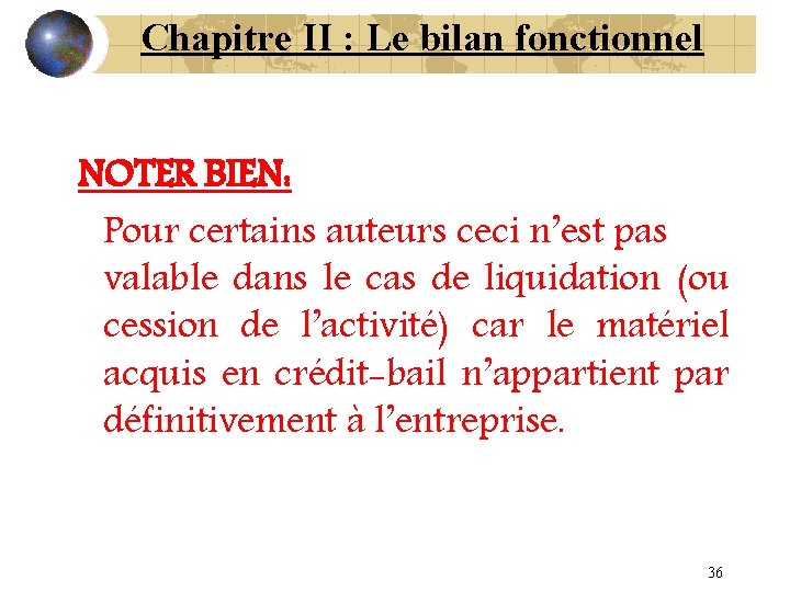 Chapitre II : Le bilan fonctionnel NOTER BIEN: Pour certains auteurs ceci n’est pas