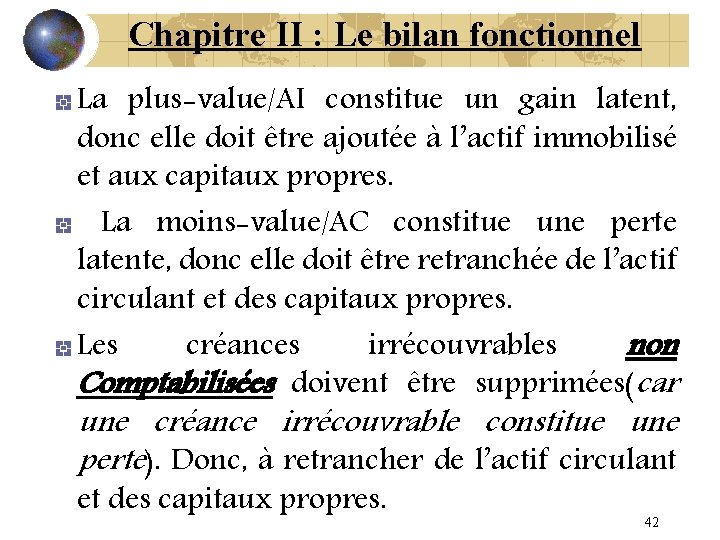 Chapitre II : Le bilan fonctionnel La plus-value/AI constitue un gain latent, donc elle