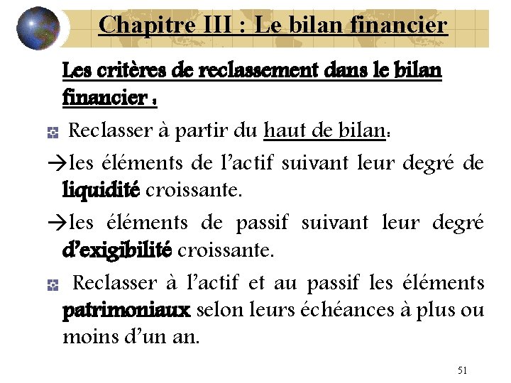 Chapitre III : Le bilan financier Les critères de reclassement dans le bilan financier