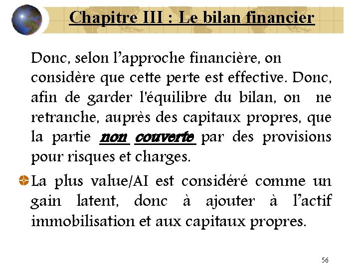 Chapitre III : Le bilan financier Donc, selon l’approche financière, on considère que cette