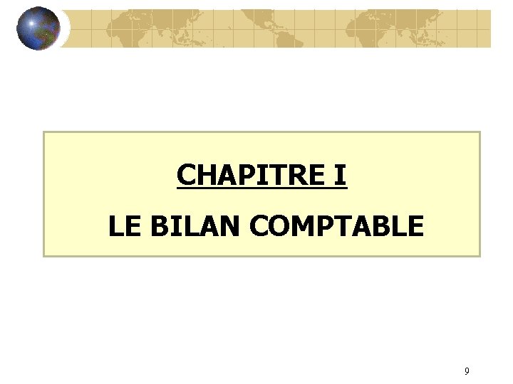 CHAPITRE I LE BILAN COMPTABLE 9 