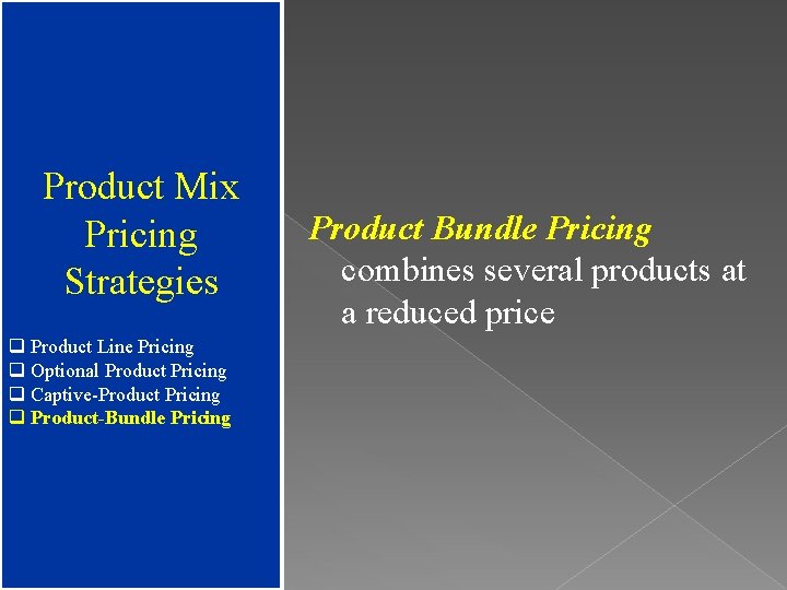 Product Mix Pricing Strategies q Product Line Pricing q Optional Product Pricing q Captive-Product