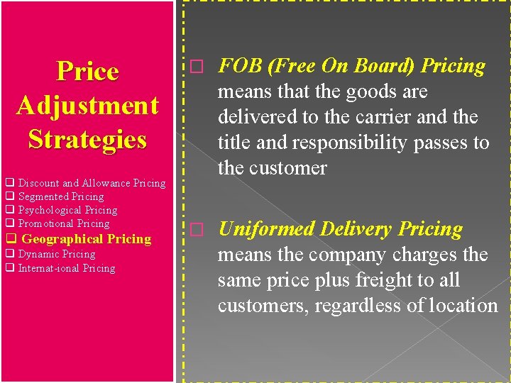 Price Adjustment Strategies q Discount and Allowance Pricing q Segmented Pricing q Psychological Pricing