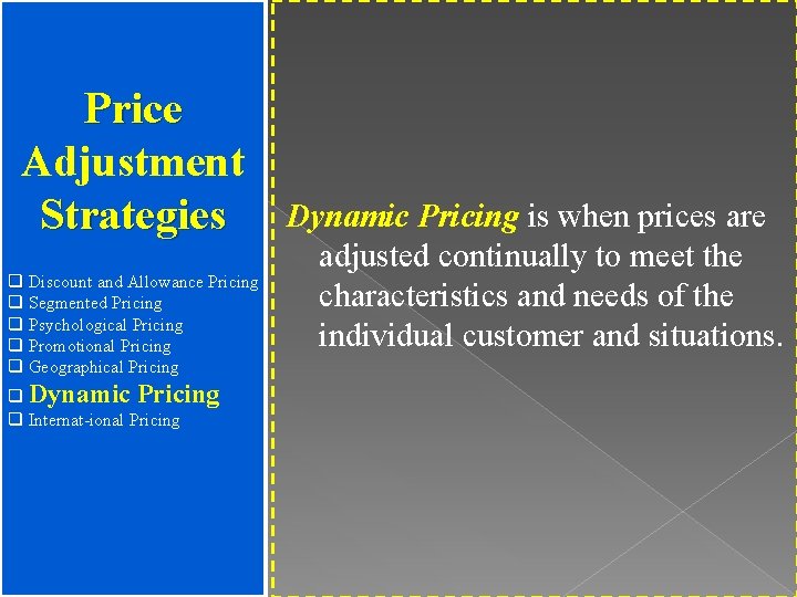 Price Adjustment Strategies q Discount and Allowance Pricing q Segmented Pricing q Psychological Pricing