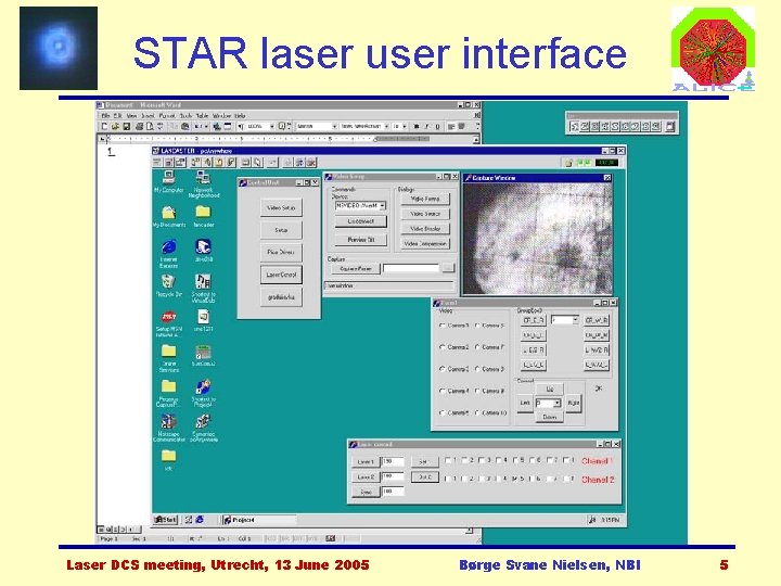 STAR laser user interface Laser DCS meeting, Utrecht, 13 June 2005 Børge Svane Nielsen,