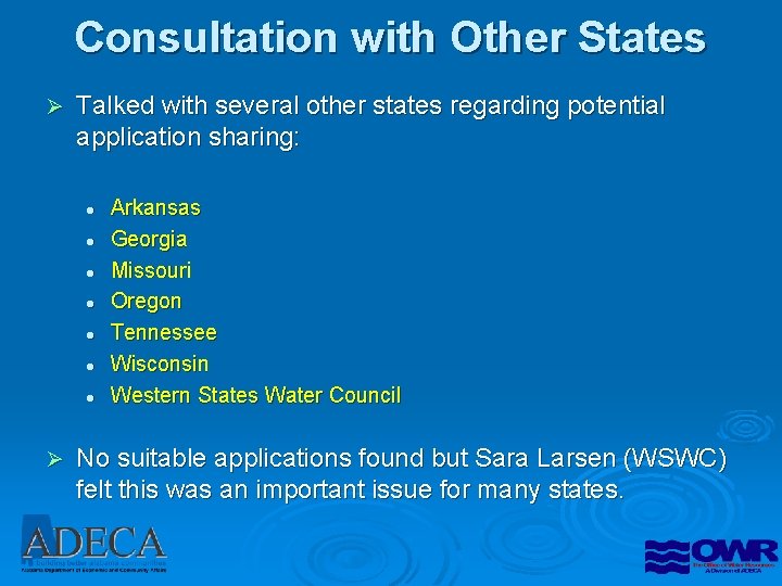 Consultation with Other States Ø Talked with several other states regarding potential application sharing: