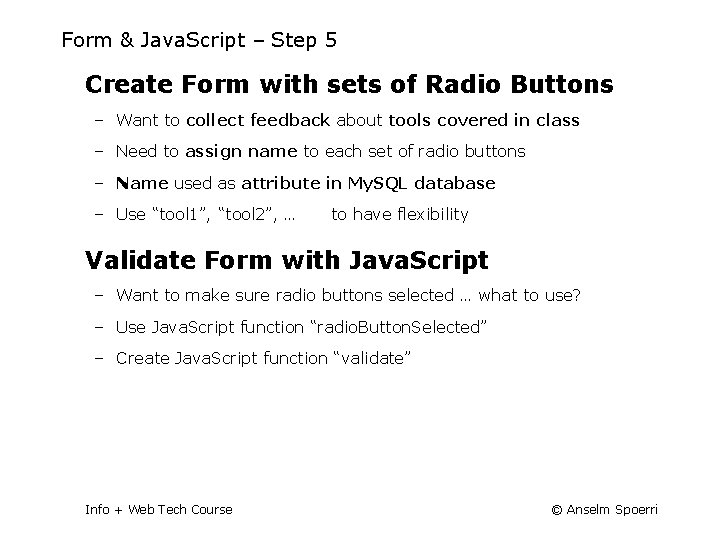 Form & Java. Script – Step 5 Create Form with sets of Radio Buttons